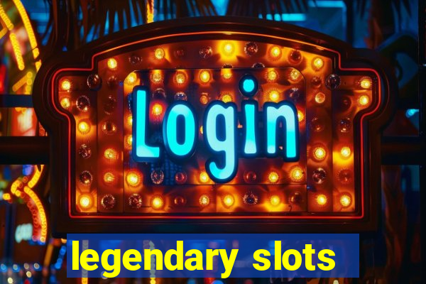 legendary slots - casino games